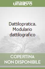 Dattilopratica. Modulario dattilografico libro