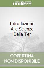 Introduzione Alle Scienze Della Ter libro