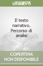 Il testo narrativo. Percorso di analisi libro