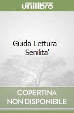 Guida Lettura - Senilita' libro