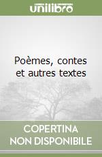 Poèmes, contes et autres textes libro