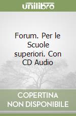 Forum. Per le Scuole superiori. Con CD Audio libro