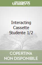 Interacting Cassette Studente 1/2 libro