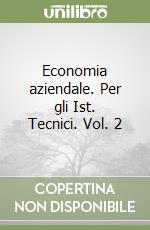 Economia aziendale. Per gli Ist. Tecnici. Vol. 2 libro