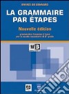 La grammaire par étapes. Testo base. Per le Scuole superiori. Con espansione online libro