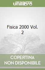 Fisica 2000 Vol. 2 libro