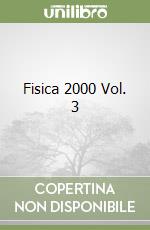 Fisica 2000 Vol. 3 libro