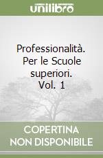 Professionalità. Per le Scuole superiori. Vol. 1 libro