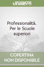 Professionalità. Per le Scuole superiori (2) libro