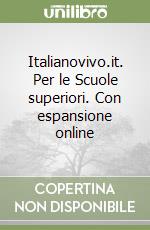 Italianovivo.it. Per le Scuole superiori. Con espansione online libro