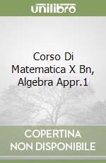 Corso Di Matematica X Bn, Algebra Appr.1 libro