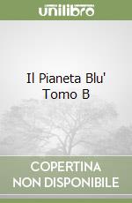 Il Pianeta Blu' Tomo B libro