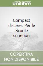 Compact discere. Per le Scuole superiori libro