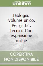 Biologia. volume unico. Per gli Ist. tecnici. Con espansione online libro