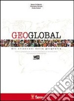 Geoglobal. Con atlante. Per le Scuole superiori. Con espansione online libro