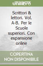 Scrittori & lettori. Vol. A-B. Per le Scuole superiori. Con espansione online libro