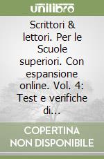 Scrittori & lettori. Per le Scuole superiori. Con espansione online. Vol. 4: Test e verifiche di preparazione alle prove nazionali INVALSI libro