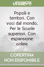 Popoli e territori. Con voci dal mondo. Per le Scuole superiori. Con espansione online libro