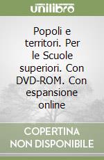 Popoli e territori. Per le Scuole superiori. Con DVD-ROM. Con espansione online libro