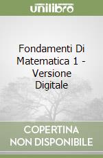 Fondamenti Di Matematica 1 - Versione Digitale libro