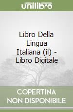 Libro Della Lingua Italiana (il) - Libro Digitale libro