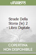 Strade Della Storia (le) 2 - Libro Digitale libro