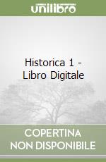 Historica 1 - Libro Digitale libro