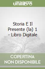 Storia E Il Presente (la) 1 - Libro Digitale libro