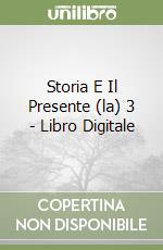 Storia E Il Presente (la) 3 - Libro Digitale libro