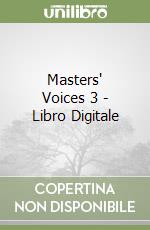 Masters' Voices 3 - Libro Digitale libro