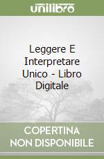 Leggere E Interpretare Unico - Libro Digitale libro