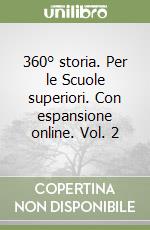 360° storia. Per le Scuole superiori. Con espansione online. Vol. 2 libro