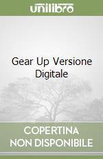 Gear Up Versione Digitale libro