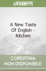 A New Taste Of English - Kitchen libro