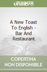 A New Toast To English - Bar And Restaurant libro