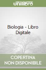 Biologia - Libro Digitale libro