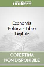 Economia Politica - Libro Digitale libro