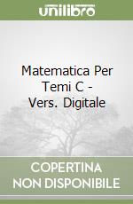 Matematica Per Temi C - Vers. Digitale libro