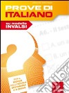 Prove di italiano. Su modello INVALSI. Per le Scuole superiori. Con espansione online libro