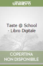 Taste @ School - Libro Digitale libro