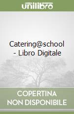Catering@school - Libro Digitale libro