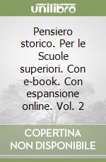 Pensiero storico. Per le Scuole superiori. Con e-book. Con espansione online. Vol. 2 libro