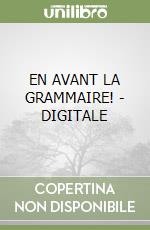 EN AVANT LA GRAMMAIRE! - DIGITALE libro