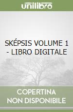 SKÉPSIS VOLUME 1 - LIBRO DIGITALE libro