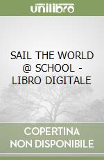 SAIL THE WORLD @ SCHOOL - LIBRO DIGITALE libro