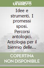 Idee e strumenti. I promessi sposi. Percorsi antologici. Antologia per il biennio delle Scuole superiori. Con e-book. Con espansione online libro