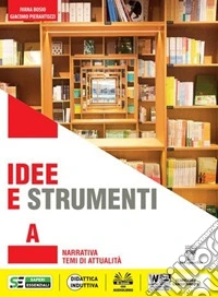 Idee e strumenti a narrativa + b poesia + c mito epica. Antologia per il biennio della scuola secondaria di ii grado. Per le Scuole superiori libro