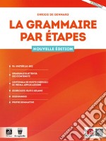 Grammaire par etapes. Per le Scuole superiori. Con e-book. Con espansione online (La) libro