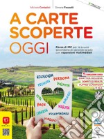 A carte scoperte oggi. Per le Scuole superiori. Con e-book. Con espansione online libro