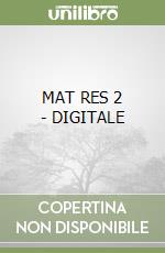 MAT RES 2 - DIGITALE libro